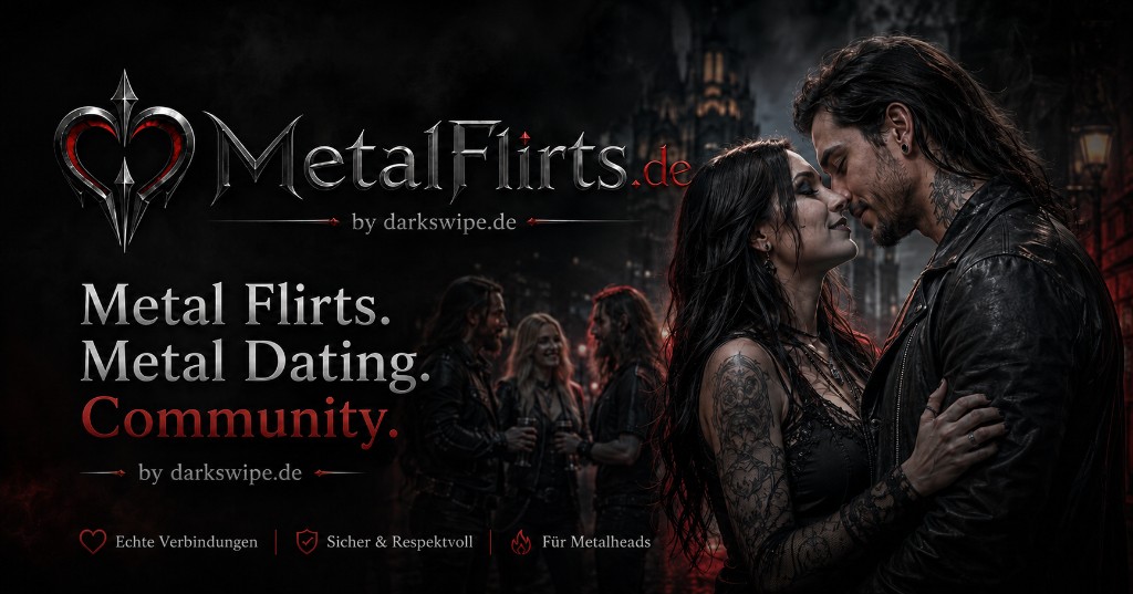 Metal Flirts für Menschen, die keine 08/15-Dating-App wollen – MetalFlirts.de by DarkSwipe: Metal Dating, Metal Singles und alternative Community für Metalheads, Gothics, Punks und Nerds.